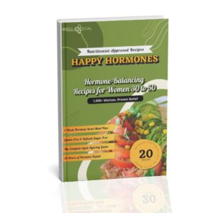 Happy Hormones: The Complete Hormone-Balancing Recipe Book for Women 30 to 50